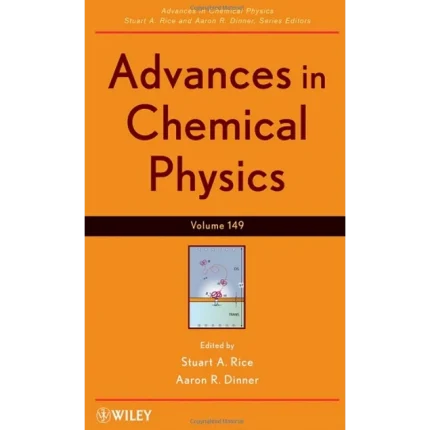 Advances in Chemical Physics Volume 149