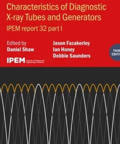 Measurements and Performance Characteristics of Diagnostic X-ray Tubes and Generators (Third Edition)