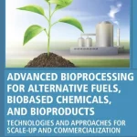 Advanced Bioprocessing for Alternative Fuels Biobased Chemicals and Bioproducts