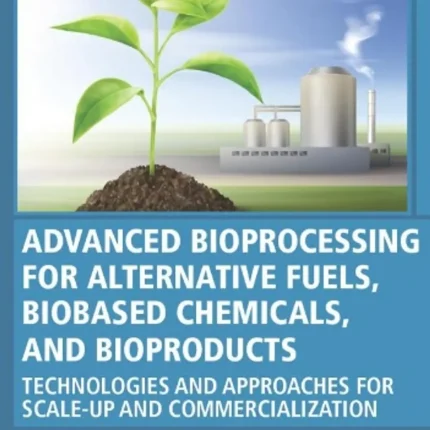 Advanced Bioprocessing for Alternative Fuels Biobased Chemicals and Bioproducts