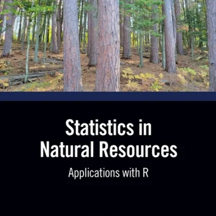 Statistics in Natural Resources Applications with R