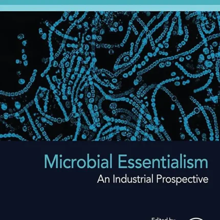 Microbial Essentialism An Industrial Prospective