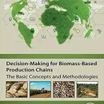 Decision-Making for Biomass-Based Production Chains