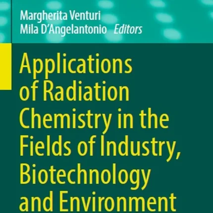 Applications of Radiation Chemistry in the Fields of Industry Biotechnology and Environment