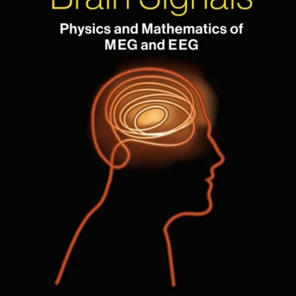MIT Press Brain Signals Physics and Mathematics of MEG and EEG