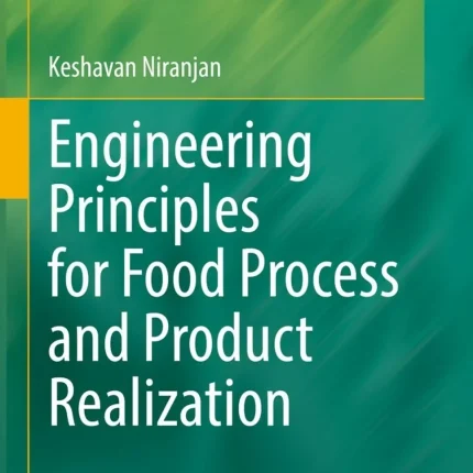 Engineering Principles for Food Process and Product Realization