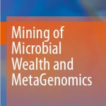 Mining of Microbial Wealth and Metagenomics
