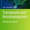 Transposons and Retrotransposons Methods and Protocols