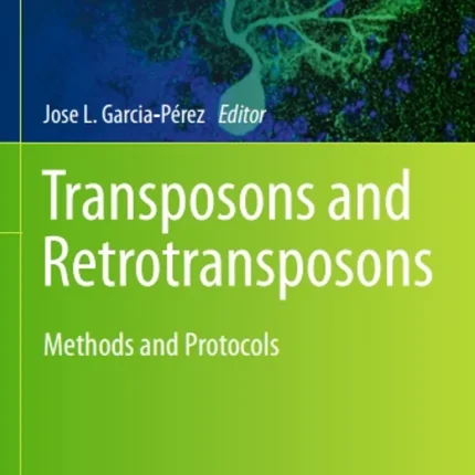 Transposons and Retrotransposons Methods and Protocols