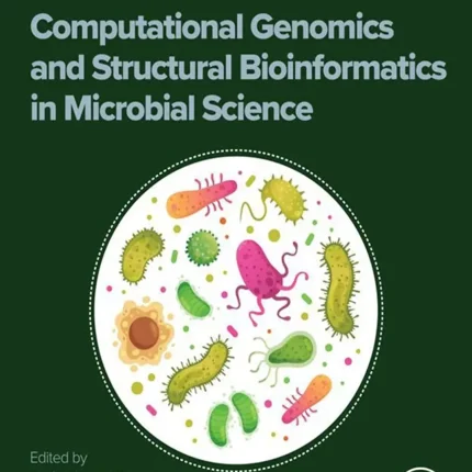 Computational Genomics and Structural Bioinformatics in Microbial Science