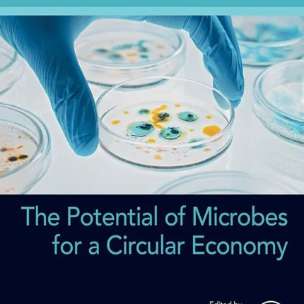 The Potential of Microbes for a Circular Economy