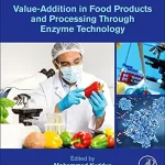 Value-Addition in Food Products and Processing Through Enzyme Technology