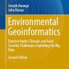 Environmental Geoinformatics Extreme Hydro-Climatic and Food Security Challenges Exploiting the Big Data