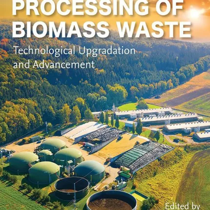 Processing of Biomass Waste Technological Upgradation and Advancement