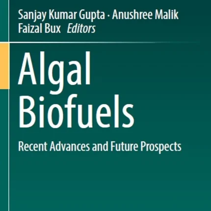 Algal Biofuels Recent Advances and Future Prospects