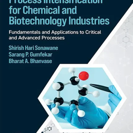 Process Intensification for Chemical and Biotechnology Industries