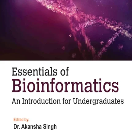 Essentials of Bioinformatics An Introduction for Undergraduates