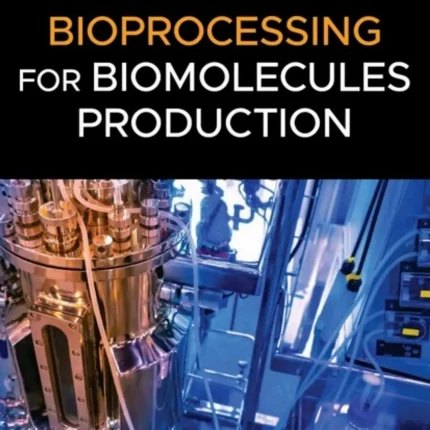 Bioprocessing for Biomolecules Production