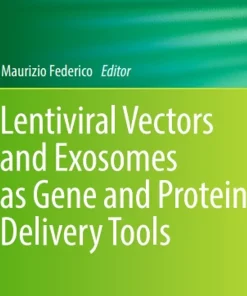 Lentiviral Vectors and Exosomes as Gene and Protein Delivery Tools