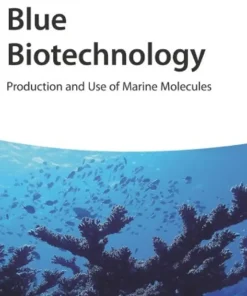 Blue Biotechnology Production and Use of Marine Molecules
