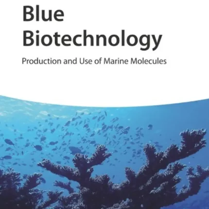 Blue Biotechnology Production and Use of Marine Molecules