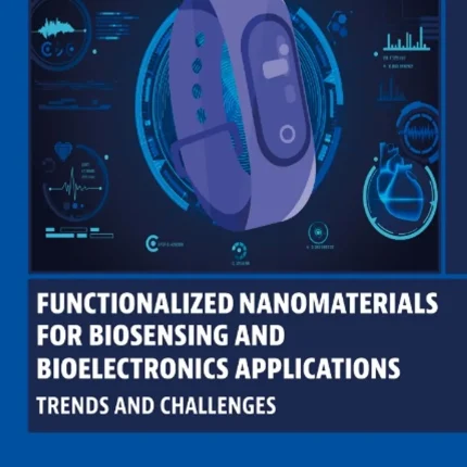 Functionalized Nanomaterials for Biosensing and Bioelectronics Applications Trends and Challenges
