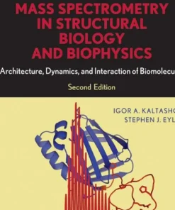 Mass Spectrometry in Structural Biology and Biophysics