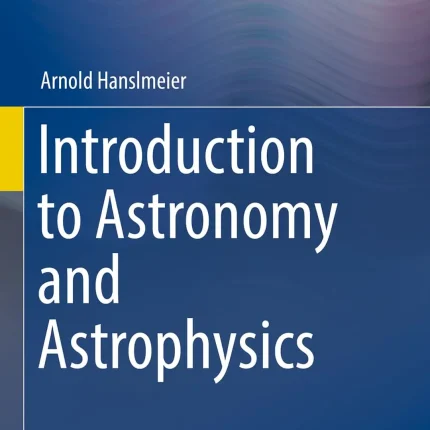 Introduction to Astronomy and Astrophysics