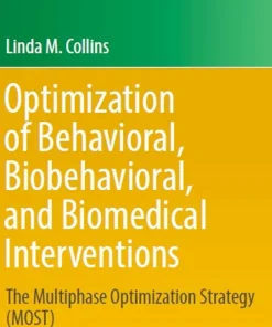 Optimization of Behavioral Biobehavioral and Biomedical Interventions