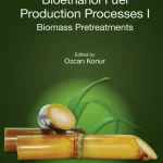 Bioethanol Fuel Production Processes I Biomass Pretreatments