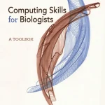 Computing Skills for Biologists A Toolbox
