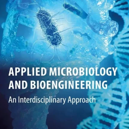 Applied Microbiology and Bioengineering An Interdisciplinary Approach