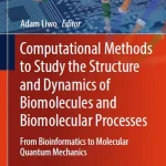 Computational Methods to Study the Structure and Dynamics of Biomolecules and Biomolecular Processes
