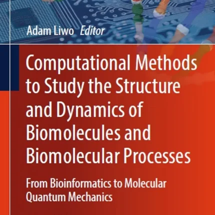 Computational Methods to Study the Structure and Dynamics of Biomolecules and Biomolecular Processes