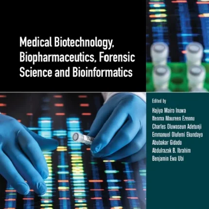 Medical Biotechnology Biopharmaceutics Forensic Science and Bioinformatics