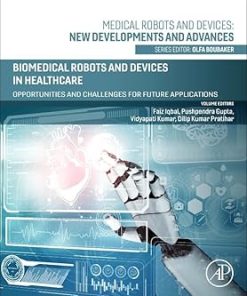 Biomedical Robots and Devices in Healthcare Opportunities and Challenges for Future Applications