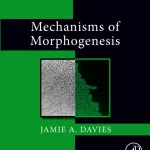 Mechanisms of Morphogenesis