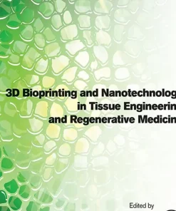 3D Bioprinting and Nanotechnology in Tissue Engineering and Regenerative Medicine