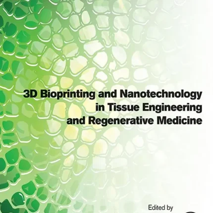 3D Bioprinting and Nanotechnology in Tissue Engineering and Regenerative Medicine