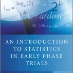 An Introduction to Statistics in Early Phase Trials