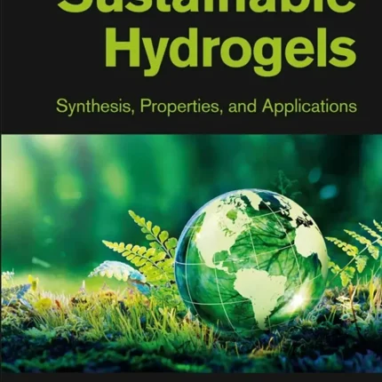 Sustainable Hydrogels Synthesis Properties and Applications