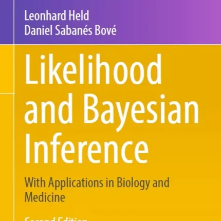 Likelihood and Bayesian Inference With Applications in Biology and Medicine