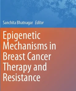 Epigenetic Mechanisms in Breast Cancer Therapy and Resistance