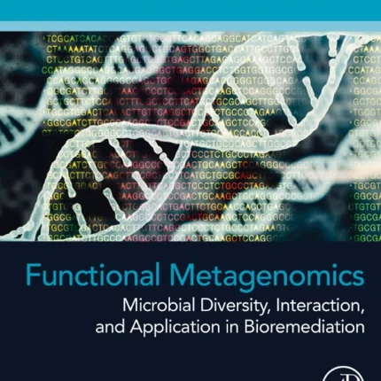 Functional Metagenomics Microbial Diversity Interaction and Application in Bioremediation