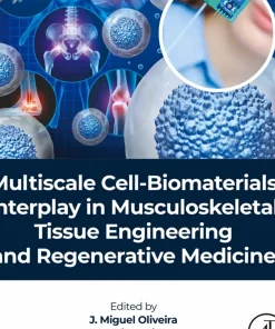 Multiscale Cell-Biomaterials Interplay in Musculoskeletal Tissue Engineering and Regenerative Medicine