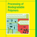 Processing of Biodegradable Polymers