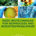 Basic Biotechniques for Bioprocess and Bioentrepreneurship