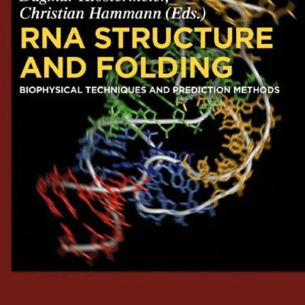RNA Structure and Folding Biophysical Techniques and Prediction Methods