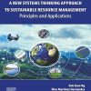 A New Systems Thinking Approach to Sustainable Resource Management Principles and Applications