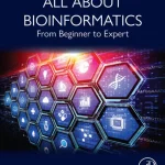 All About Bioinformatics From Beginner to Expert